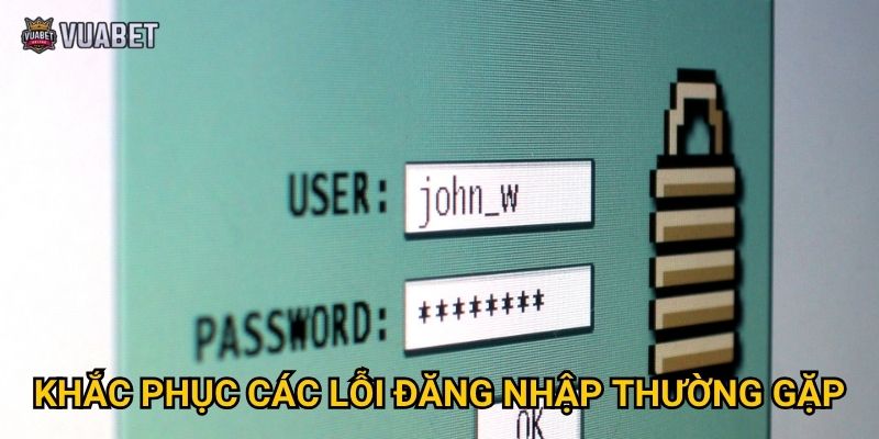 Làm sao để đăng nhập Vuabet88 an toàn và hiệu quả? 2 Khắc phục các lỗi đăng nhập thường gặp