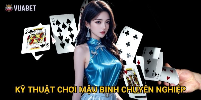 Tại sao Mậu binh tại Vuabet88 được ưa chuộng? 3 Kỹ thuật chơi Mậu binh chuyên nghiệp